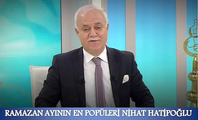 RAMAZAN AYININ EN POPÜLERİ NİHAT HATİPOĞLU