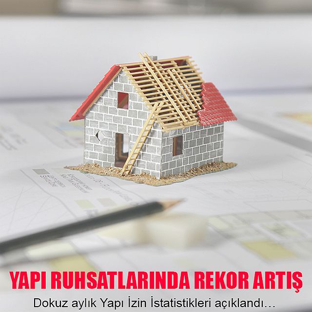 YAPI RUHSATLARINDA REKOR ARTIŞ
