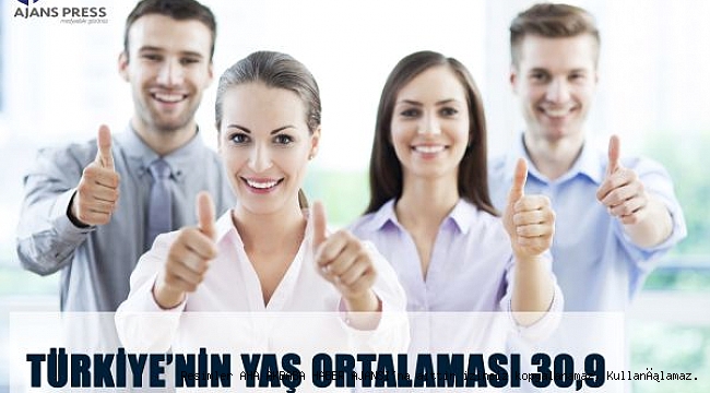 Türkiye'nin Yaş Ortalaması 30,9