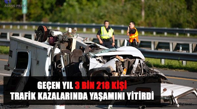Geçen Yıl 3 Bin 218 Kişi Trafik Kazasında Yaşamını Yitirdi