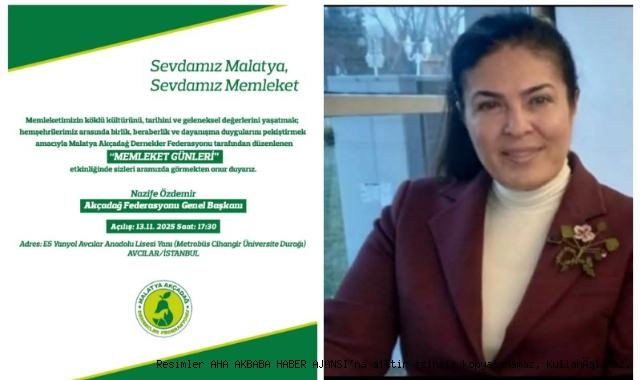 Nazife Özdemir ; Malatya Akçadağ Dernekler Federasyonu, Memleket Günlerinde Malatya ve Memleket Sevdalılarını Buluşturuyor