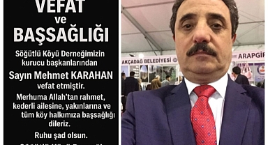 Malatya Söğütlü Köyü Derneği Kurucu Başkanı Mehmet Karahan vefat etti