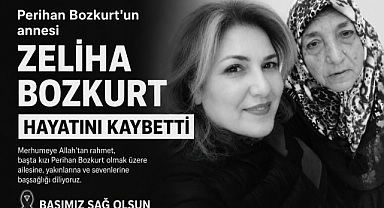 Perihan Bozkurt'un Acı Günü: Annesi Zeliha Bozkurt Hayatını Kaybetti