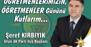 Ak Parti Afşin İlçe Başkanı Şeref Kırbıyık’tan Öğretmenler Günü Mesajı Yayınladı